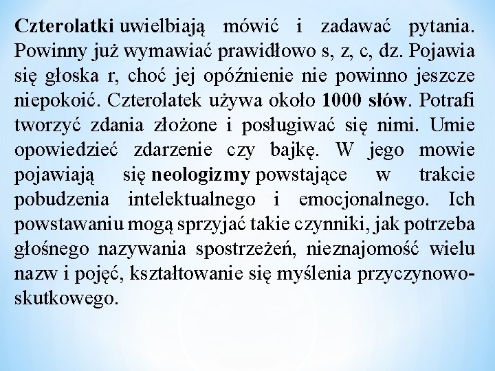 Czterolatki uwielbiają mówić i zadawać pytania. Powinny już wymawiać prawidłowo s, z, c, dz.