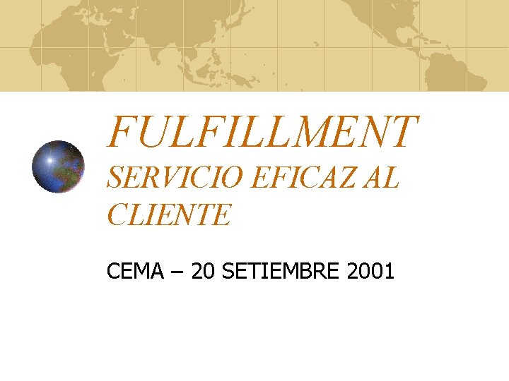 FULFILLMENT SERVICIO EFICAZ AL CLIENTE CEMA – 20 SETIEMBRE 2001 