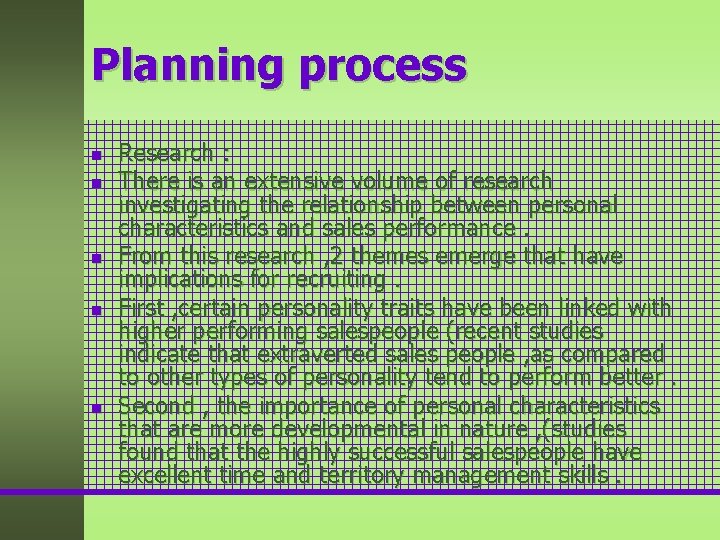 Planning process n n n Research : There is an extensive volume of research