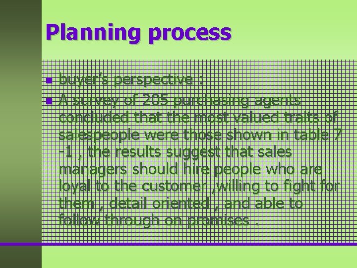 Planning process n n buyer’s perspective : A survey of 205 purchasing agents concluded