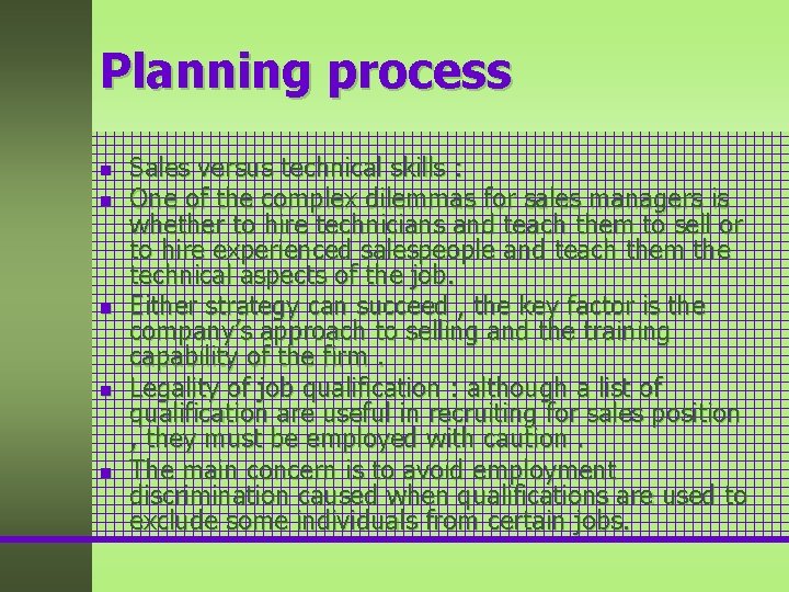 Planning process n n n Sales versus technical skills : One of the complex