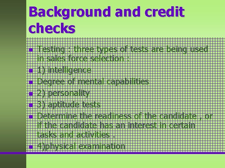 Background and credit checks n n n n Testing : three types of tests