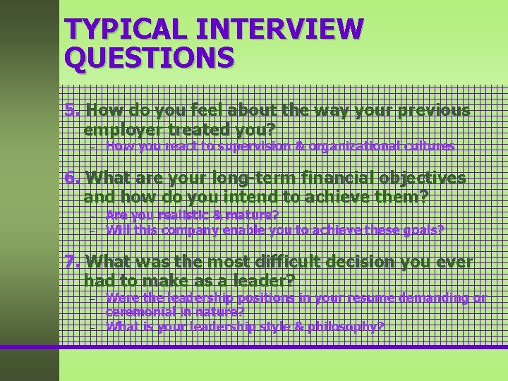 TYPICAL INTERVIEW QUESTIONS 5. How do you feel about the way your previous employer