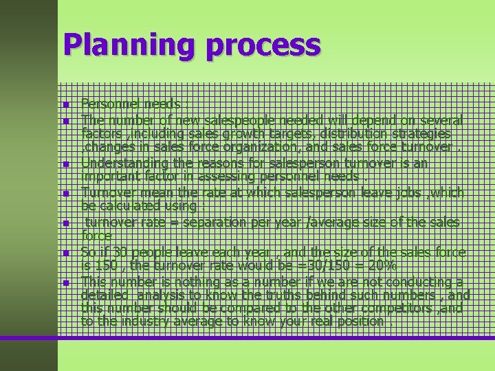 Planning process n n n n Personnel needs : The number of new salespeople