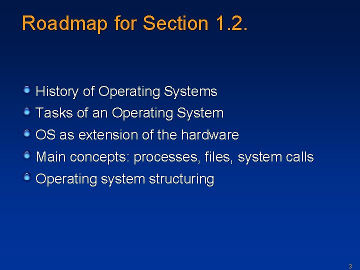 Roadmap for Section 1. 2. History of Operating Systems Tasks of an Operating System