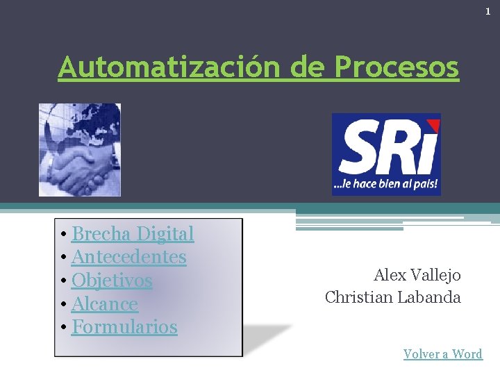 1 Automatización de Procesos • Brecha Digital • Antecedentes • Objetivos • Alcance •