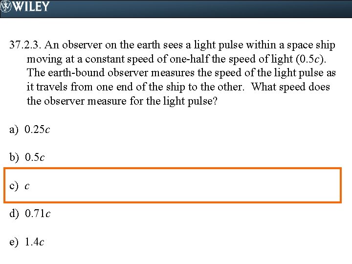 37. 2. 3. An observer on the earth sees a light pulse within a