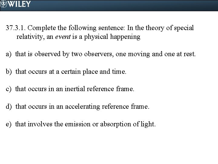 37. 3. 1. Complete the following sentence: In theory of special relativity, an event