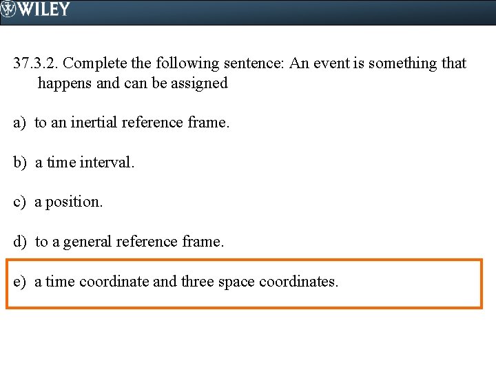 37. 3. 2. Complete the following sentence: An event is something that happens and