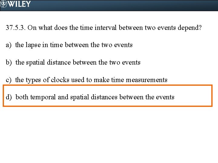 37. 5. 3. On what does the time interval between two events depend? a)
