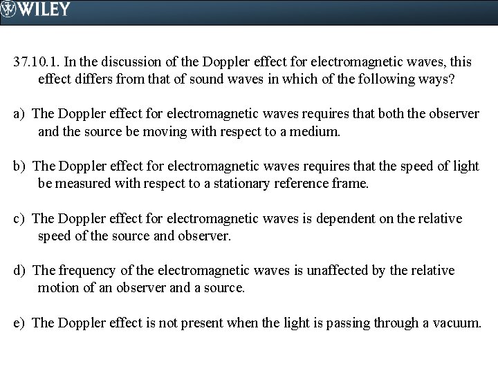 37. 10. 1. In the discussion of the Doppler effect for electromagnetic waves, this