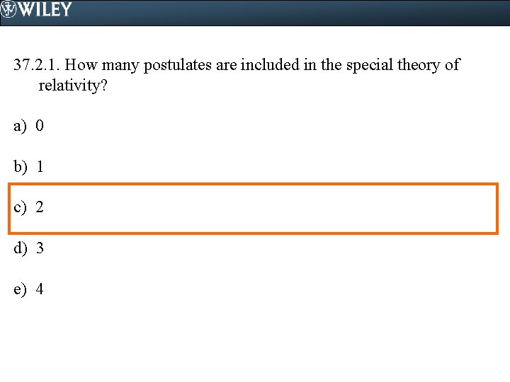 37. 2. 1. How many postulates are included in the special theory of relativity?
