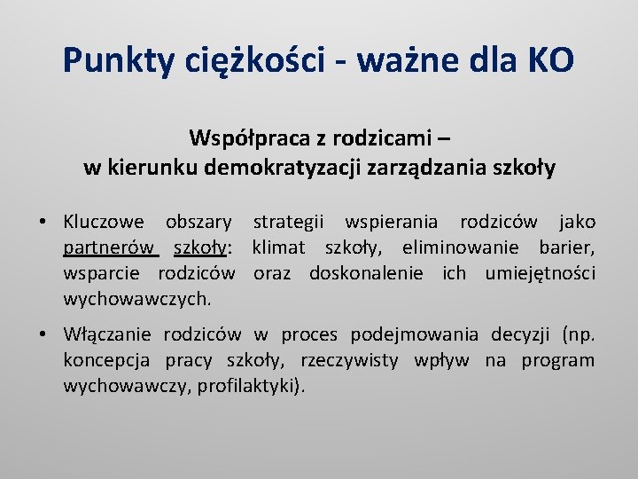 Punkty ciężkości - ważne dla KO Współpraca z rodzicami – w kierunku demokratyzacji zarządzania