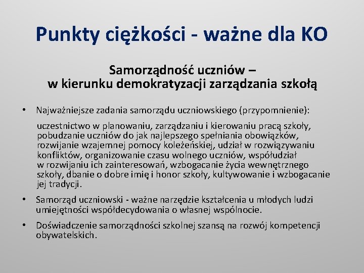 Punkty ciężkości - ważne dla KO Samorządność uczniów – w kierunku demokratyzacji zarządzania szkołą