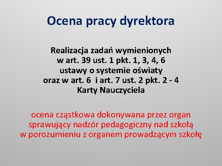 Ocena pracy dyrektora Realizacja zadań wymienionych w art. 39 ust. 1 pkt. 1, 3,