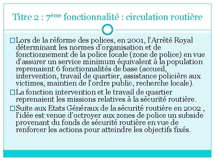 Titre 2 : 7ème fonctionnalité : circulation routière �Lors de la réforme des polices,