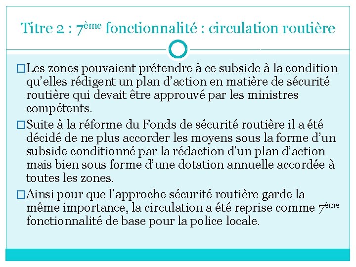 Titre 2 : 7ème fonctionnalité : circulation routière �Les zones pouvaient prétendre à ce
