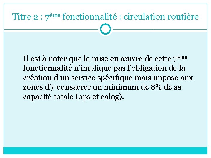 Titre 2 : 7ème fonctionnalité : circulation routière Il est à noter que la