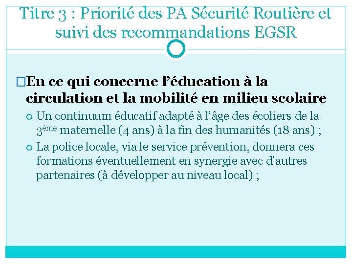 Titre 3 : Priorité des PA Sécurité Routière et suivi des recommandations EGSR �En