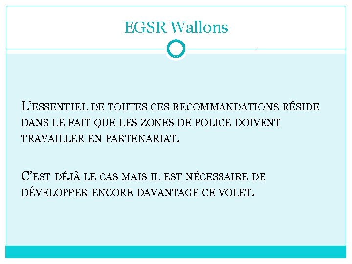 EGSR Wallons L’ESSENTIEL DE TOUTES CES RECOMMANDATIONS RÉSIDE DANS LE FAIT QUE LES ZONES