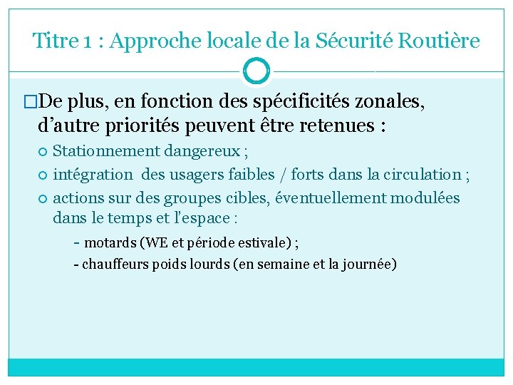 Titre 1 : Approche locale de la Sécurité Routière �De plus, en fonction des