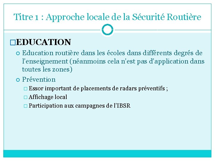 Titre 1 : Approche locale de la Sécurité Routière �EDUCATION Education routière dans les