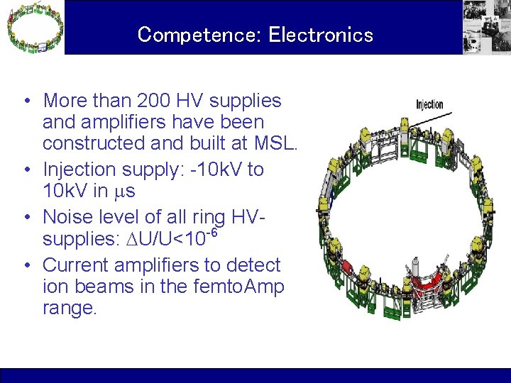 Competence: Electronics • More than 200 HV supplies and amplifiers have been constructed and