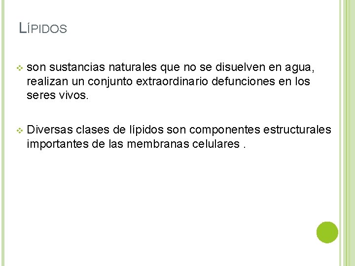 LÍPIDOS v son sustancias naturales que no se disuelven en agua, realizan un conjunto