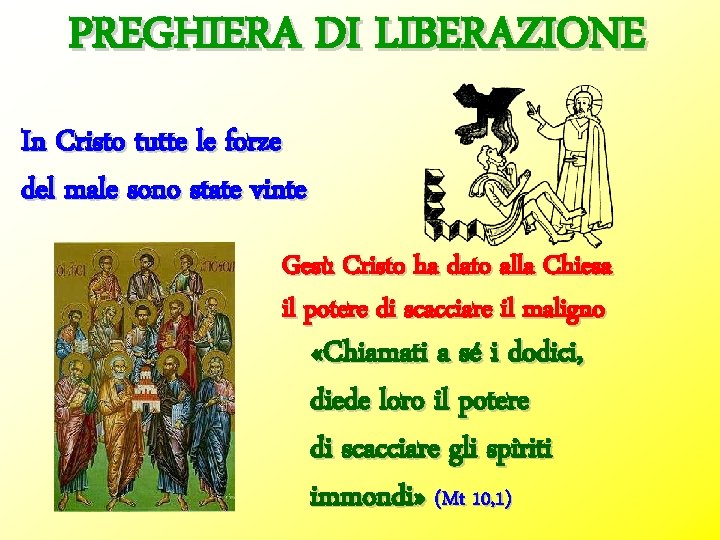 PREGHIERA DI LIBERAZIONE In Cristo tutte le forze del male sono state vinte Gesù