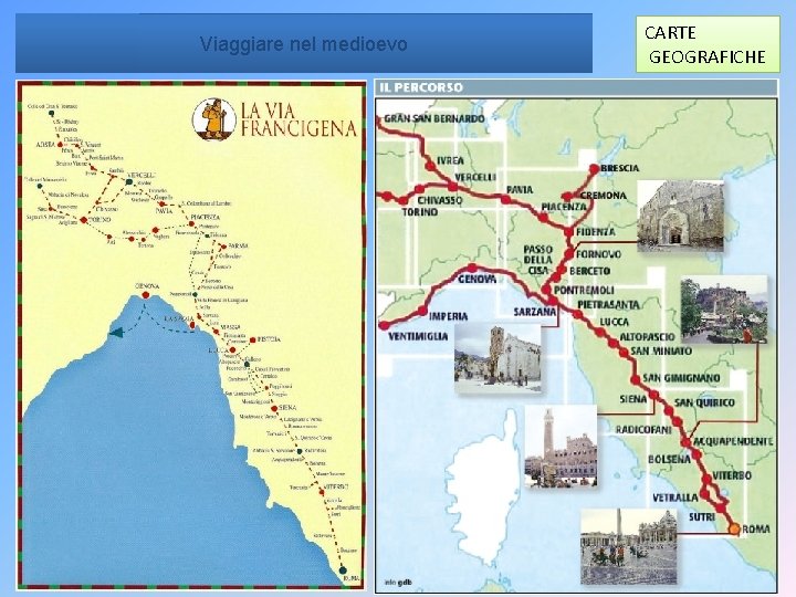 Viaggiare nel medioevo CARTE GEOGRAFICHE 