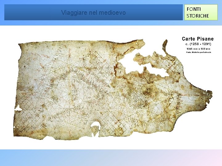 Viaggiare nel medioevo FONTI STORICHE 
