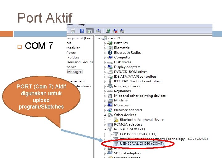 Port Aktif COM 7 PORT (Com 7) Aktif digunakan untuk upload program/Sketches 