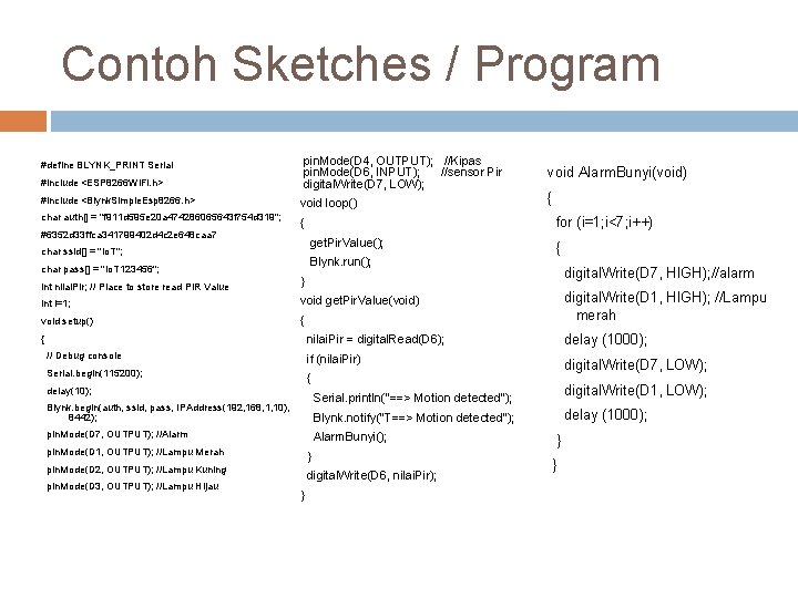 Contoh Sketches / Program #include <ESP 8266 Wi. Fi. h> pin. Mode(D 4, OUTPUT);
