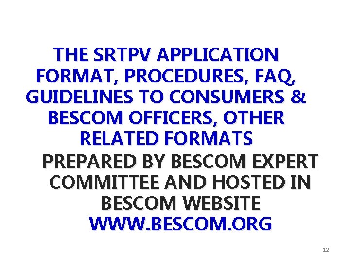 THE SRTPV APPLICATION FORMAT, PROCEDURES, FAQ, GUIDELINES TO CONSUMERS & BESCOM OFFICERS, OTHER RELATED THE SRTPV APPLICATION FORMAT, PROCEDURES, FAQ, GUIDELINES TO CONSUMERS & BESCOM OFFICERS, OTHER RELATED