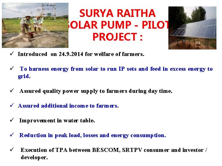 SURYA RAITHA SOLAR PUMP - PILOT PROJECT : ü Introduced on 24. 9. 2014 SURYA RAITHA SOLAR PUMP - PILOT PROJECT : ü Introduced on 24. 9. 2014