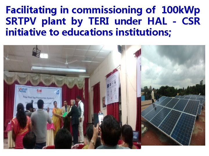 Facilitating in commissioning of 100 k. Wp SRTPV plant by TERI under HAL - Facilitating in commissioning of 100 k. Wp SRTPV plant by TERI under HAL -