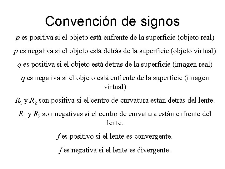 Convención de signos p es positiva si el objeto está enfrente de la superficie