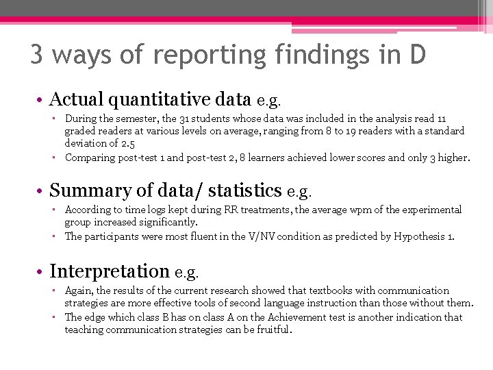 3 ways of reporting findings in D • Actual quantitative data e. g. ▫ 3 ways of reporting findings in D • Actual quantitative data e. g. ▫