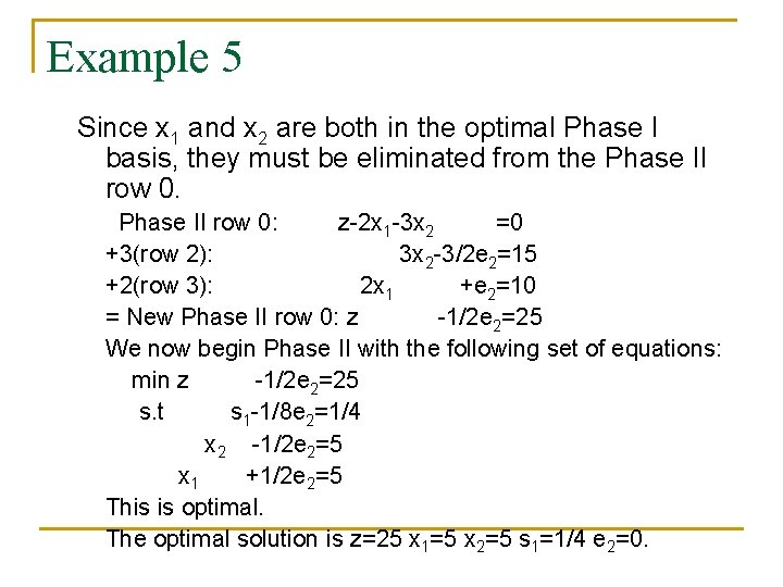 Example 5 Since x 1 and x 2 are both in the optimal Phase