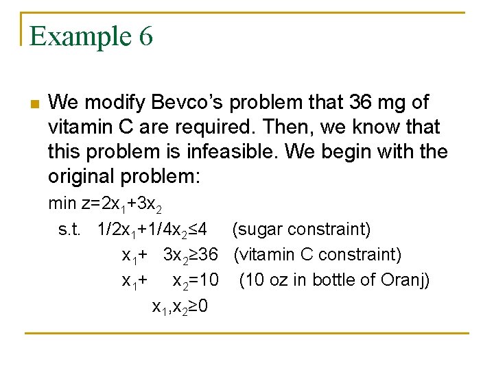 Example 6 n We modify Bevco’s problem that 36 mg of vitamin C are