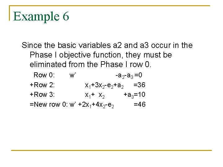 Example 6 Since the basic variables a 2 and a 3 occur in the