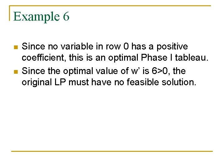 Example 6 n n Since no variable in row 0 has a positive coefficient,