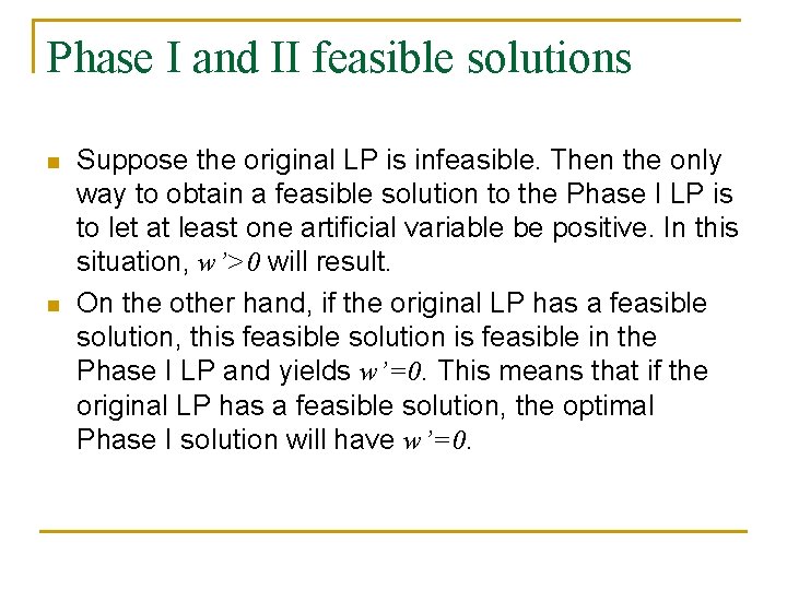 Phase I and II feasible solutions n n Suppose the original LP is infeasible.