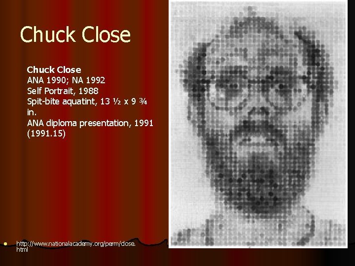Chuck Close ANA 1990; NA 1992 Self Portrait, 1988 Spit-bite aquatint, 13 ½ x