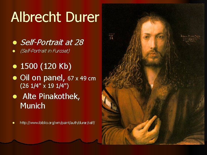 Albrecht Durer l Self-Portrait at 28 l (Self-Portrait in Furcoat) 1500 (120 Kb) l