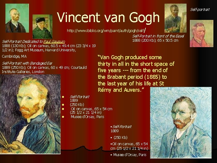 Vincent van Gogh http: //www. ibiblio. org/wm/paint/auth/gogh/self / Self-Portrait in front of the Easel