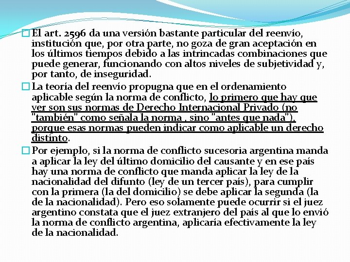 �El art. 2596 da una versión bastante particular del reenvío, institución que, por otra