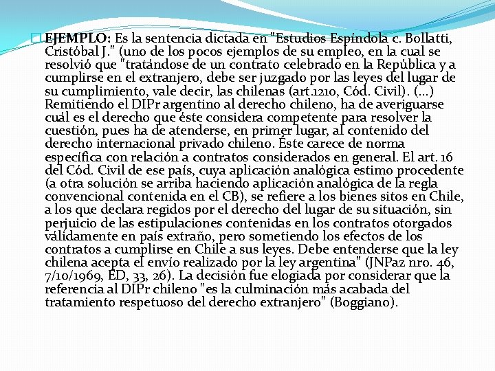 � EJEMPLO: Es la sentencia dictada en "Estudios Espíndola c. Bollatti, Cristóbal J. "