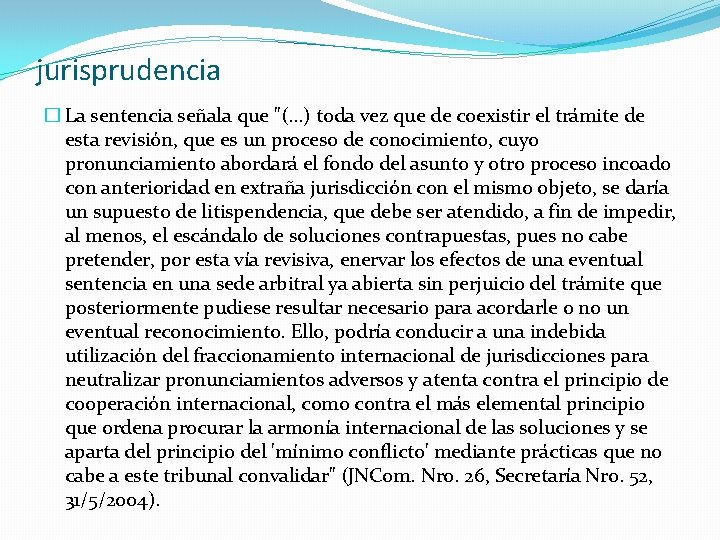 jurisprudencia � La sentencia señala que "(. . . ) toda vez que de