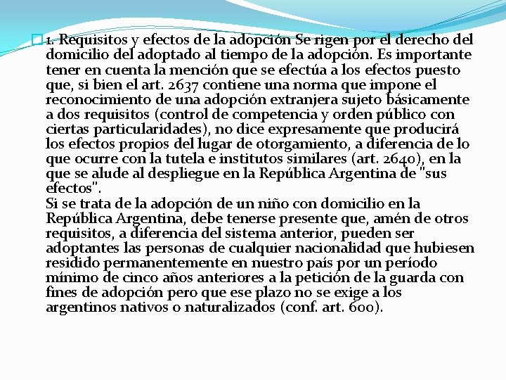 � 1. Requisitos y efectos de la adopción Se rigen por el derecho del